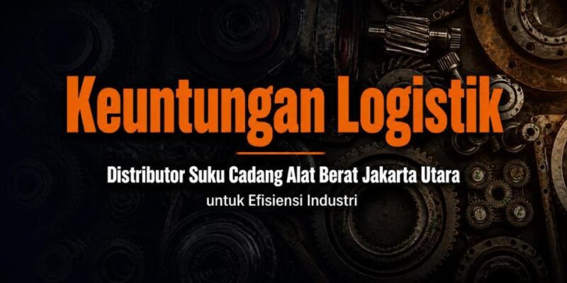 solusi logistik untuk alat berat jakarta