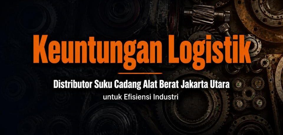 solusi logistik untuk alat berat jakarta